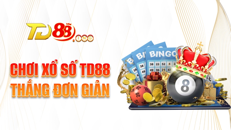 Chơi xổ số TD88 thắng đơn giản