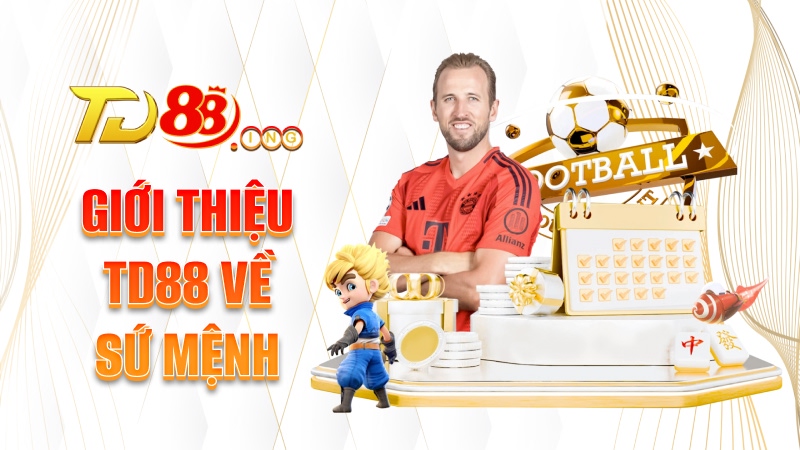 Giới thiệu TD88 về sứ mệnh