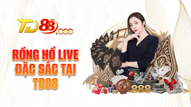 Rồng hổ live đặc sắc tại TD88