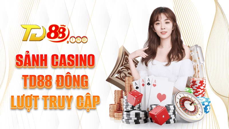 Sảnh Casino TD88 đông lượt truy cập