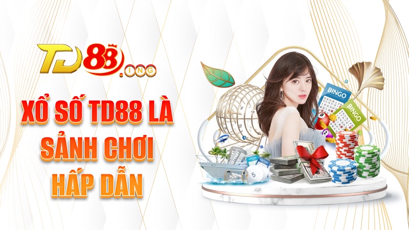 Xổ số TD88 là sảnh chơi hấp dẫn