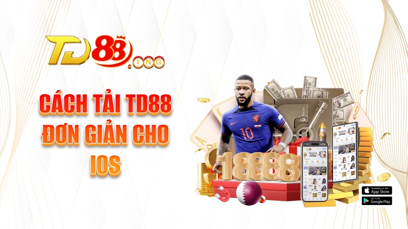 Cách tải TD88 đơn giản cho iOS