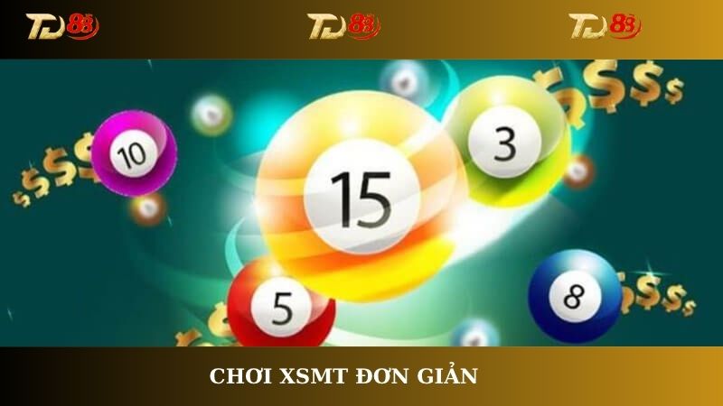 Chơi XSMT đơn giản