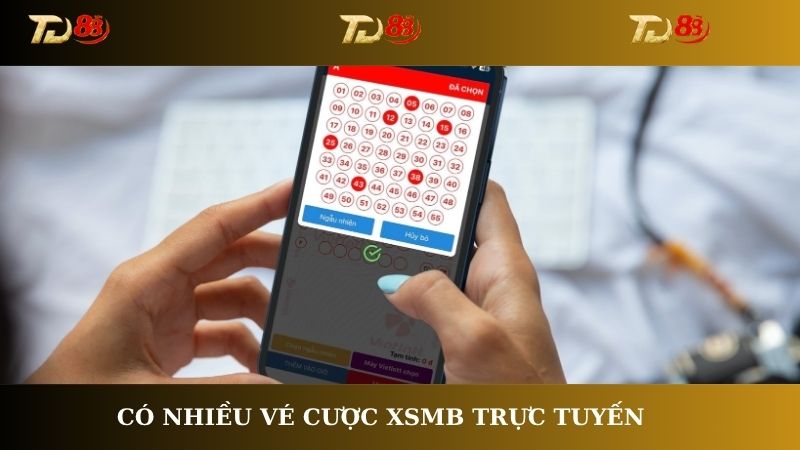 Có nhiều vé cược XSMB trực tuyến