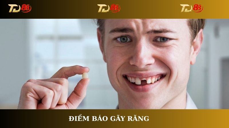 Điềm báo gãy răng