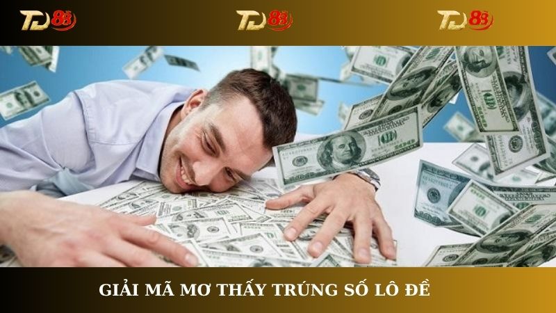 Giải mã mơ thấy trúng số lô đề