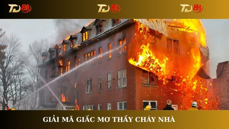 Giải mã giấc mơ thấy cháy nhà: Những điềm báo có thể xảy ra?