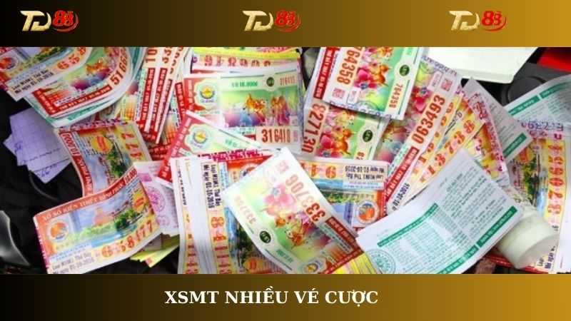 XSMT nhiều vé cược