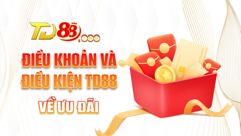 Điều khoản và điều kiện TD88 về ưu đãi