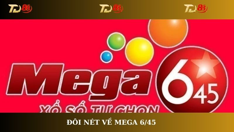 Đôi nét về Mega 6/45